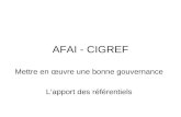 AFAI - CIGREF Mettre en œuvre une bonne gouvernance Lapport des référentiels.