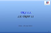 TRS 1.1. LE TRPP 11 Date : 20 mai 2011 1. PRINCIPES DETABLISSEMENT DUNE BONNE LIAISON 1.LEMPLACEMENT. 2.LANTENNE. 3.LES CONNECTEURS. PLAN 2.