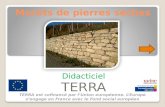 Murets de pierres sèches Didacticiel TERRA TERRA est cofinancé par lUnion européenne. LEurope sengage en France avec le Fond social européen.