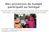 Des processus du budget participatif au Sénégal Un outil pour le renforcement des capacités, de la citoyenneté des acteurs et de consolidation de la gouvernance.