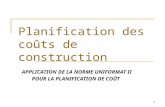 1 Planification des coûts de construction APPLICATION DE LA NORME UNIFORMAT II POUR LA PLANIFICATION DE COÛT.