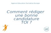 Agence Education Formation-Europe Comment rédiger une bonne candidature TOI ?