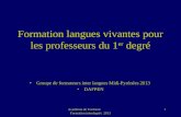 Formation langues vivantes pour les professeurs du 1 er degré Groupe de formateurs inter langues Midi-Pyrénées 2013 DAFPEN Académie de Toulouse Formation.