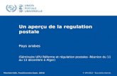 © UPU 2012 – Tous droits réservés Un aperçu de la regulation postale Pays arabes Pilley Marie-Odile, Postal Economics Expert, DER BI (Séminaire UPU Réforme.