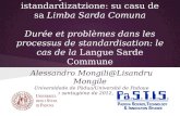 Longhesa e trèulu in is protzessos de istandardizatzione: su casu de sa Limba Sarda Comuna Durée et problèmes dans les processus de standardisation: le.