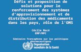 Séminaire francophone sur les politiques pharmaceutiques | 14 avril 2013 1 |1 | Défis et proposition de solutions pour le renforcement des systèmes d'approvisionnement.