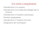 Un mini-compilateur Introduction à la syntaxe Introduction à la traduction dirigée par la syntaxe Introduction à l'analyse syntaxique Premier programme.