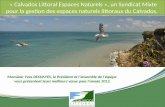 « Calvados Littoral Espaces Naturels », un Syndicat Mixte pour la gestion des espaces naturels littoraux du Calvados. Monsieur Yves DESHAYES, le Président.