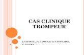 CAS CLINIQUE TROMPEUR E.VANDEIX, Pr F.BONNAUD, F.TOURAINE, R. VALERY.