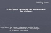 Prescription raisonnée des antibiotiques Cas cliniques CHSA 2006 Dr T.Levent référent en antibiothérapie Dr F.Lambiotte référent en antibiothérapie Dr.