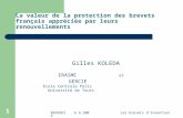 REPERES 6.9.2005Les brevets d'invention 1 La valeur de la protection des brevets français appréciée par leurs renouvellements Gilles KOLEDA ERASME et GERCIE.