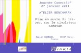 1 adrien.guenard@inria.fr  Journée ConecsSdF 27 janvier 2011 ATELIER BENCHMARK Mise en œuvre du cas-test sur le simulateur Samovar.