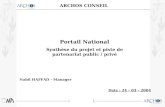 ARCHOS CONSEIL Date : 24 – 03 – 2004 Portail National Synthèse du projet et piste de partenariat public / privé Nabil HAFFAD - Manager.