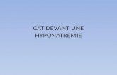 CAT DEVANT UNE HYPONATREMIE. Fausse hyponatrémie hyper protidémie hyper glycémie majeure hyperlipémie.