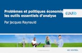 (c) Jacques Raynauld (2013) Problèmes et politiques économiques : les outils essentiels danalyse Par Jacques Raynauld.