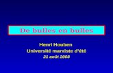 De bulles en bulles Henri Houben Université marxiste dété 21 août 2008.