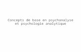 Concepts de base en psychanalyse et psychologie analytique.