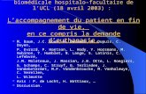 Avis de la Commission d éthique biomédicale hospitalo-facultaire de lUCL (18 avril 2003) : Laccompagnement du patient en fin de vie, en ce compris la demande.