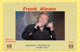 Frank Alamo Suite Infos sur le chanteur Réalisation MOUTHUY Ph octobre 2012.