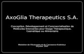 AxoGlia Therapeutics S.A. Conception, Développement et Commercialisation de Molécules Innovantes pour Usage Thérapeutique, Cosmétique ou Alimentaire Ministère.