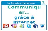Communiquer… grâce à Internet La Semaine Numérique.