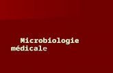 Microbiologie médicale Microbiologie médicale. Definition Microbiologie = la science qui étudie les micro- organismes. Microbiologie = la science qui.