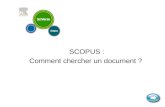 SCOPUS : Comment chercher un document ? Quest-ce que Scopus ? Base de données bibliographiques multidisciplinaire éditée par Elsevier. Répertorie les.