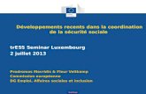 Social Europe Développements recents dans la coordination de la sécurité sociale trESS Seminar Luxembourg 2 juillet 2013 Prodromos Mavridis & Fleur Veltkamp.