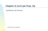 Chap 111 Chapitre 11 (suivi par Chap. 12) Systèmes de fichiers http://w3.uqo.ca/luigi
