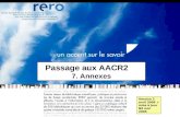 Réseau des bibliothèques de Suisse occidentale Formation récaro 2006 7: Annexes // 1 Passage aux AACR2 7. Annexes Version 3 avril 2006 + mise à jour NE.
