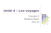 Unité 4 – Les voyages Français 3 Madame Black Jour 13.