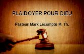 PLAIDOYER POUR DIEU Pasteur Mark Lecompte M. Th..