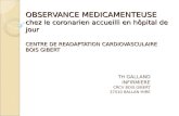 OBSERVANCE MEDICAMENTEUSE chez le coronarien accueilli en hôpital de jour CENTRE DE READAPTATION CARDIOVASCULAIRE BOIS GIBERT TH GALLAND INFIRMIERE CRCV.