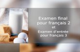 Examen final pour français 2 et Examen dentrée pour français 3.