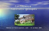 Conférence Habitats groupés Habitat et Participation, asbl : 21 octobre 2007.