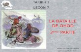 TARIKH 7 LEÇON 7 Réalisé par une Kaniz-e-Fatéma Approuvé par Moulla Nissar LA BATAILLE DE OHOD 2 ème PARTIE.