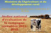 Ministère de lAgriculture et du développement rural PROGRAMME DE RENOUVEAU AGRICOLE ET RURAL Atelier national dévaluation de la campagne céréalière 2011-