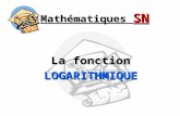 Mathématiques SN La fonction LOGARITHMIQUE. Utilité du logarithme Mathématiques SN - La fonction LOGARITHMIQUE - Sert à déterminer la valeur dun exposant.