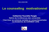 Le counseling motivationnel Catherine Tourette-Turgis Maître de Conférences des universités Chercheur en sciences sociales et comportementales Co-fondatrice.