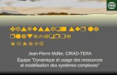 Discussion sur la plate-forme MIMOSA Jean-Pierre Müller, CIRAD-TERA Équipe "Dynamique et usage des ressources et modélisation des systèmes complexes"