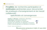 © Moreau et Ruel 2013 Finalités de recherche participative et méthodes pertinentes pour documenter les pratiques denseignement et de travail collaboratif.