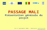 Présentation générale du projet 16-17 septembre 2009 – Séminaire restitution Ouagadougou PASSAGE MALI.