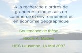 A la recherche dordres de grandeurs: cinq essais en commerce et environnement et en économie géographique Soutenance de thèse Nicole A. Mathys HEC Lausanne,