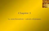 Chapitre 3 La stoechiométrie : calculs chimiques.