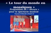 « Le tour du monde en mosaïques » Proposition de « décors » pour le spectacle musical Patrick STRAUB CPDAV 67.