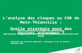 Lanalyse des risques au CHR de Metz-Thionville : Quelle stratégie pour des équipes autonomes ? Direction des Affaires Générales, Juridiques et de la Qualité