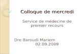Colloque de mercredi Service de médecine de premier recours Dre Baroudi Mariem 02.09.2009.
