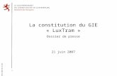 1 05012-2007.06.21-012 La constitution du GIE « LuxTram » Dossier de presse 21 juin 2007.