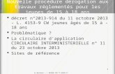 Ac-Bordeaux – J. MUZARD IEN CT DASEN 47 Nouvelle procédure dérogation aux travaux réglementés pour les jeunes de 15 à 18 ans décret n°2013-914 du 11 octobre.