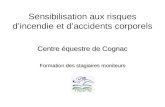 Sensibilisation aux risques dincendie et daccidents corporels Centre équestre de Cognac Formation des stagiaires moniteurs.
